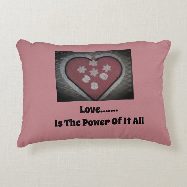 Love...... Is The Power Of It All Accent Pillow (Front)