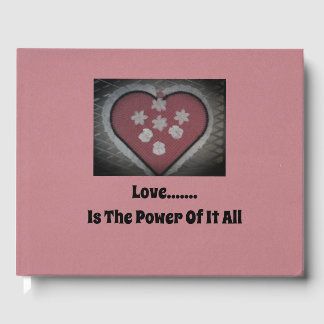 Love...... Is The Power Of It All Guest Book
