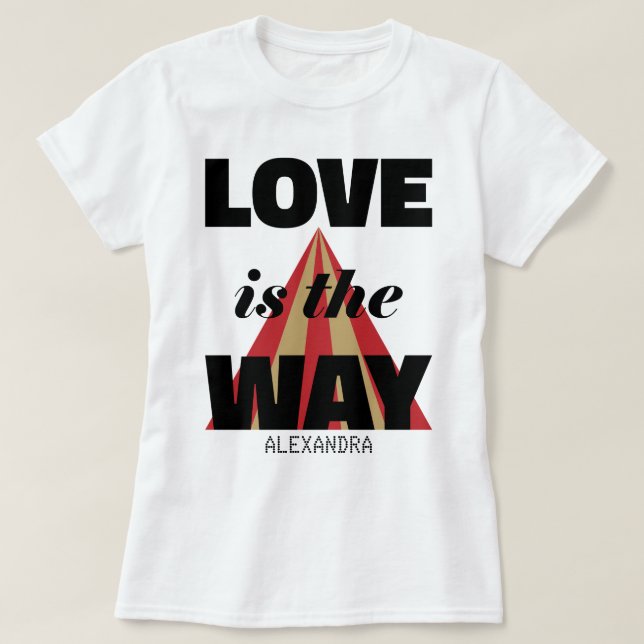 Love Is The Way Black Red Gold Personalized Name T-Shirt (Design Front)