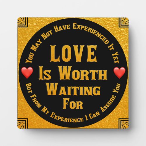 Love Is Worth Waiting For Plaque