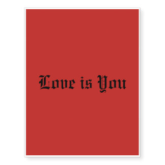 Love is You Custom Temporary Tattoos