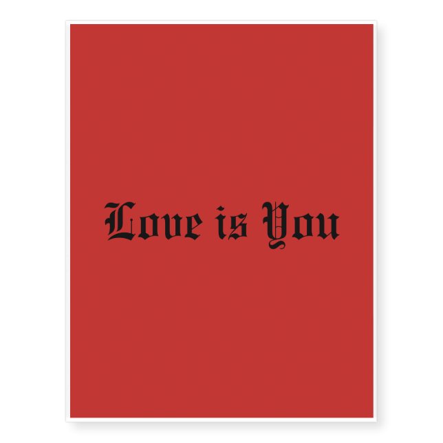 Love is You Custom Temporary Tattoos (Front)
