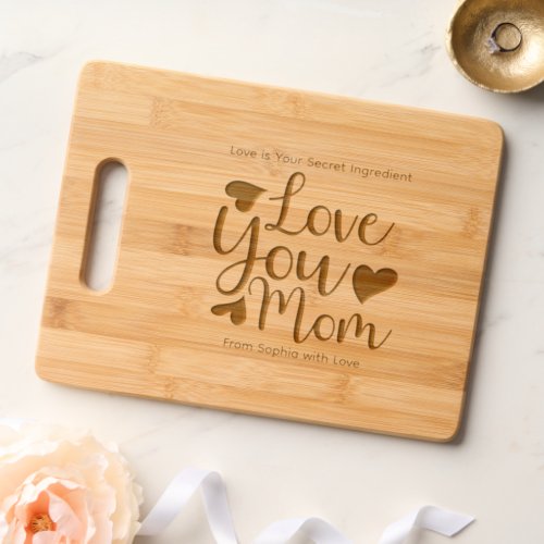 Love Is Your Secret Ingredient Love You Mom  Cutting Board