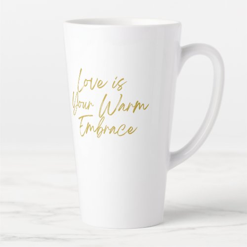 Love is Your Warm Embrace Tall Latte Mug