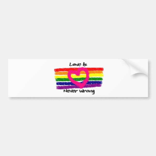 Love-IsNever-Wrong3 Bumper Sticker (Front)