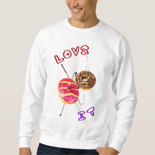 Love It Doughnut 2 June Valentines World Donut Day Sweatshirt