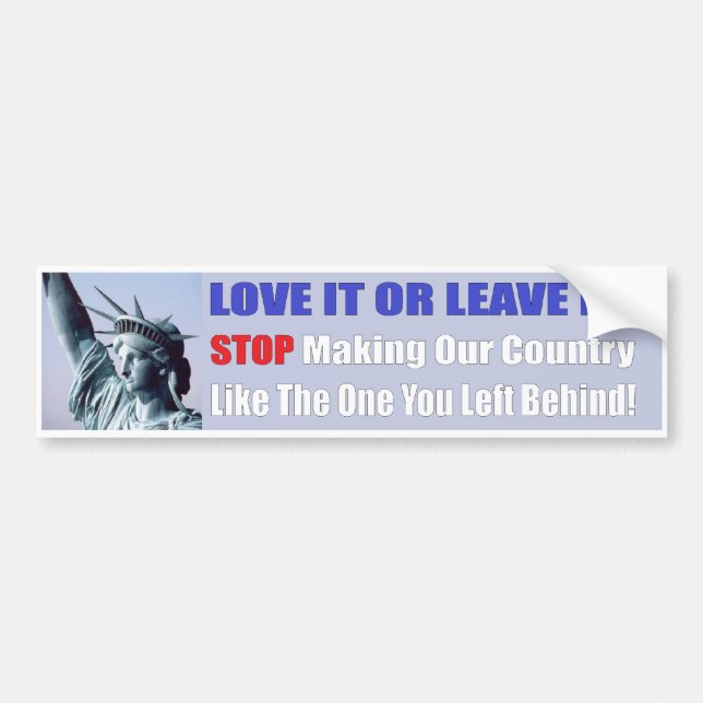 Love It Or Leave Bumper Sticker (Front)