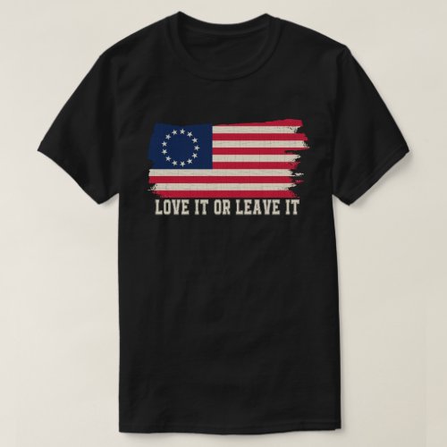 LOVE IT OR LEAVE IT rush_limbaugh betsy ross Flag T_Shirt