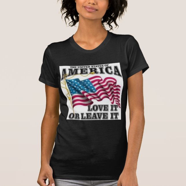 Love it or leave it T-Shirt (Front)