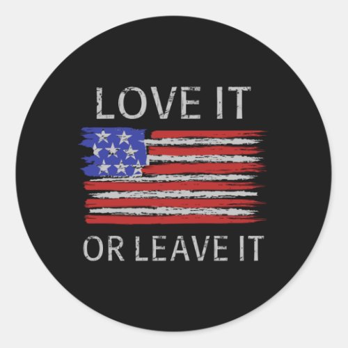 Love it or leave it USA Flag Classic Round Sticker