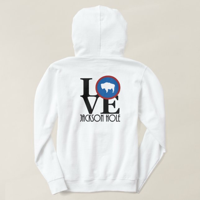 LOVE Jackson Hole (back print) Hoodie (Design Back)