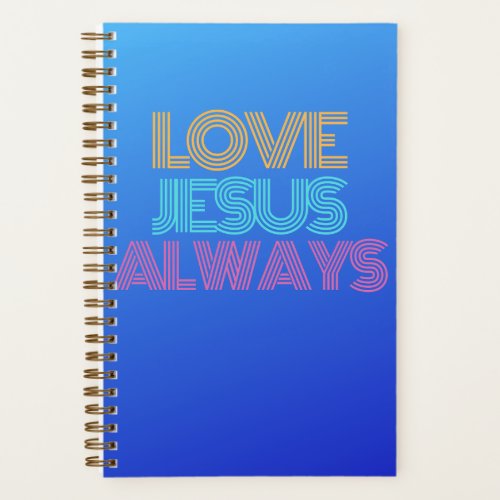 Love Jesus Always Journal