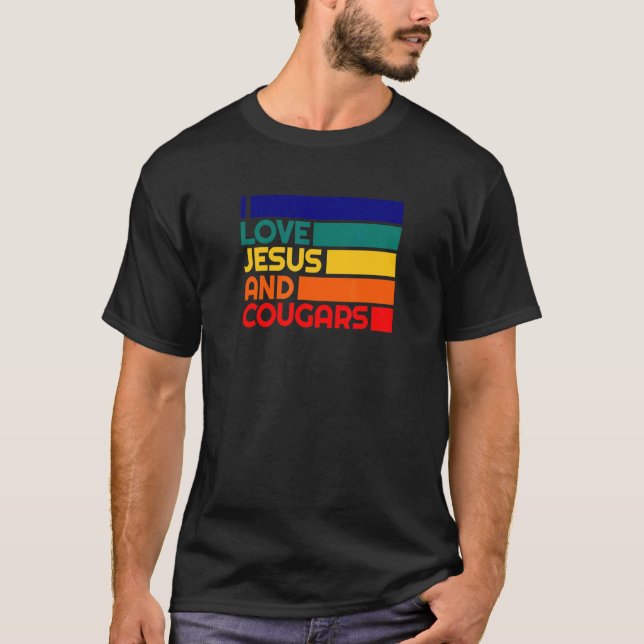 Love Jesus And Cougars Mature Woman  Cougar Bait T-Shirt (Front)