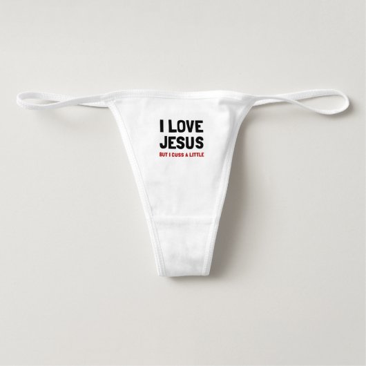 Love Jesus Cuss Thong (Front)