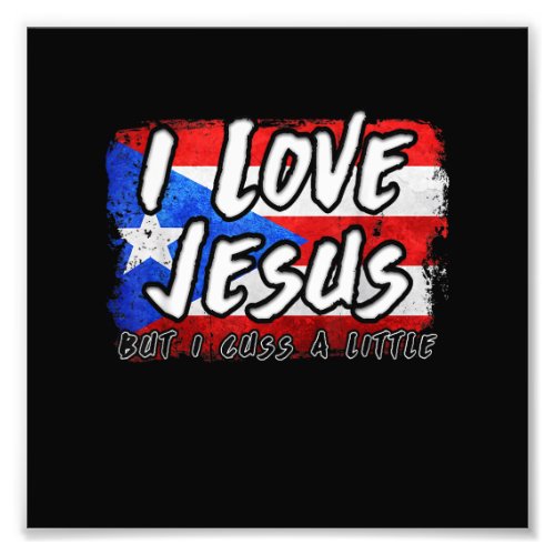 Love Jesus  Puerto Rico Shirt Distressed Flag Photo Print