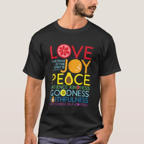 Love Joy The Fruit Of The Spirit Is Galatians Shir T_Shirt