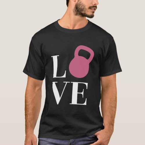 Love Kettlebell Workout Fitness Fun T_Shirt
