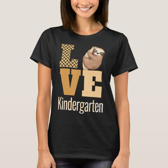 Love Kindergarten Sloth Kinder Teacher Back To Sch T-Shirt (Front)
