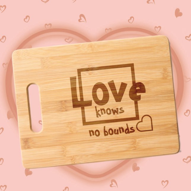 Love Knows No Bounds Etched Engraved Cutting Board (Creator Uploaded)