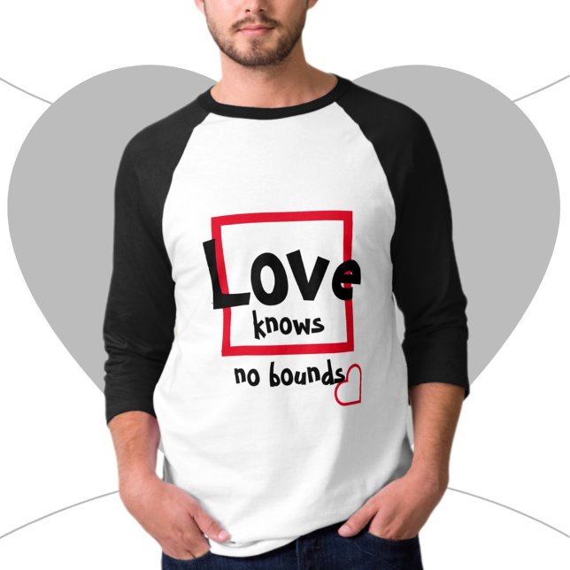 Love Knows No Bounds T-Shirt (Creator Uploaded)