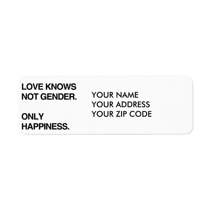 LOVE KNOWS NOT GENDER. ONLY HAPPINESS RETURN ADDRESS LABELS