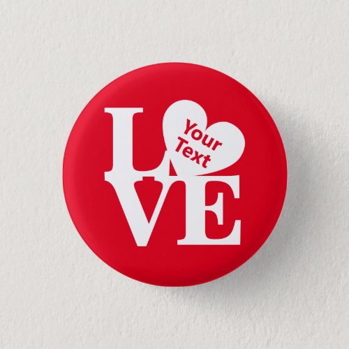 Love L️VE heart not just for Valentines Button
