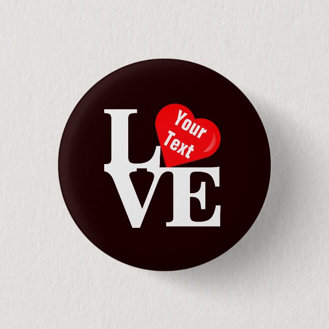 Love L. ❤️ .V.E. [Valentine's Day or not] Button (Front)