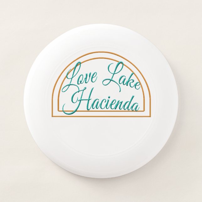 Love Lake Hacienda Frisbee (Front)