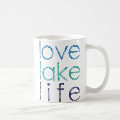 Love Lake Life Coffee Mug