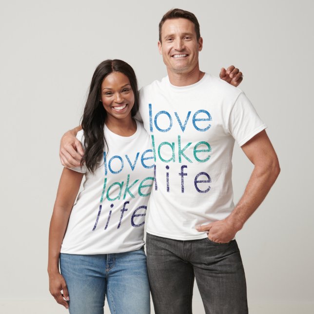 Love Lake Life T-Shirt (Unisex)