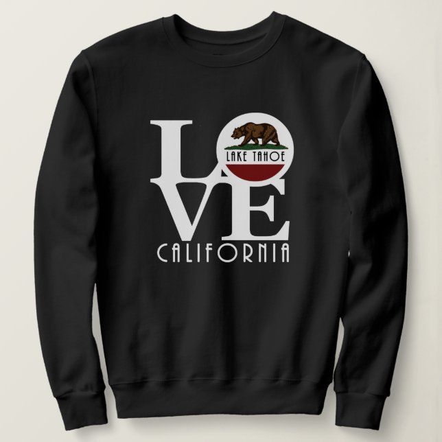 LOVE Lake Tahoe California Sweatshirt (Design Front)