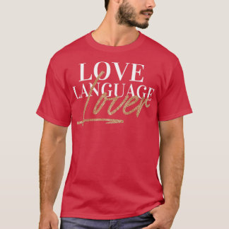 Love Language Lover  T-Shirt