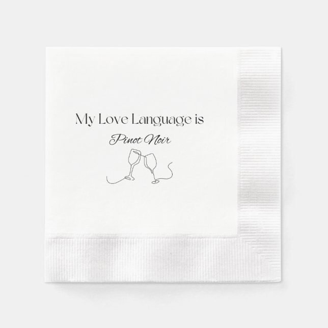 Love Language: Pinot Noir (Black writing) Napkins (Front)