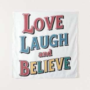 Love Laugh Believe - Positive Inspirational Quote Tapestry