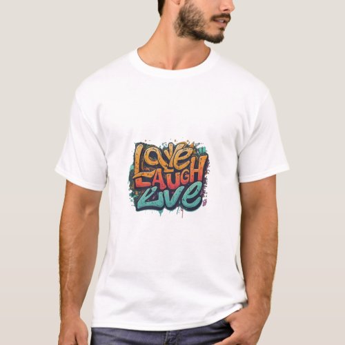 Love laugh life  T_Shirt