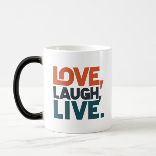Love Laugh Live Magic Mug