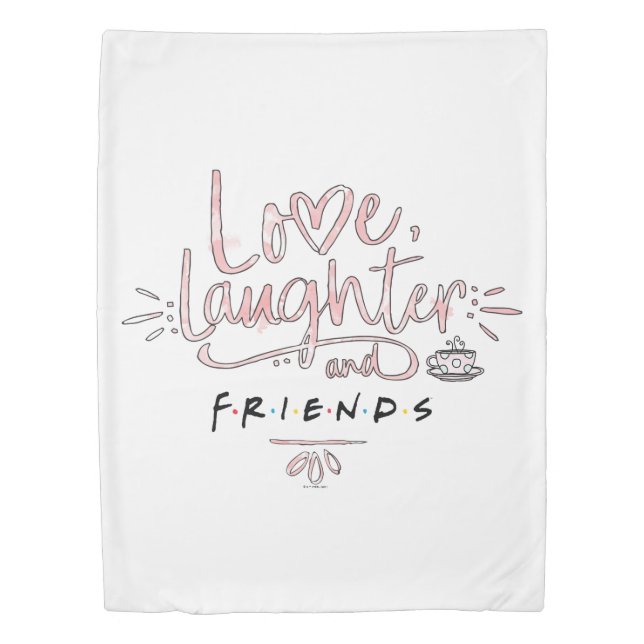 Love, Laughter and FRIENDS™ Duvet Cover (Front)