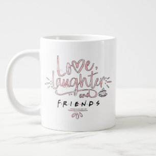 Love, Laughter and FRIENDS™ Giant Coffee Mug