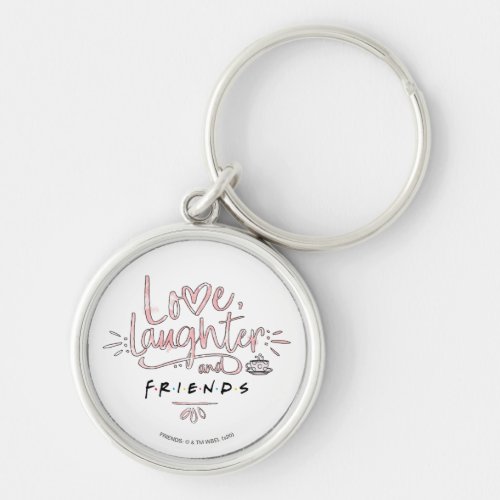 Love Laughter and FRIENDS Keychain