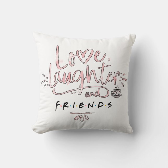 Love, Laughter and FRIENDS™ Throw Pillow (Front)