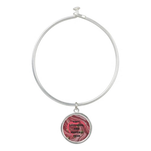 Love Laughter and Happily Ever After Bangle Bracelet