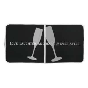 Love, Laughter, and Happily Ever After Beer Pong Table
