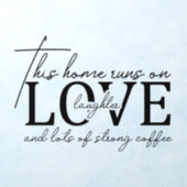 Love Laughter Coffee Funny Family Home Saying Wall Decal (Insitu 1)