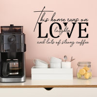 Love Laughter Coffee Funny Family Home Saying