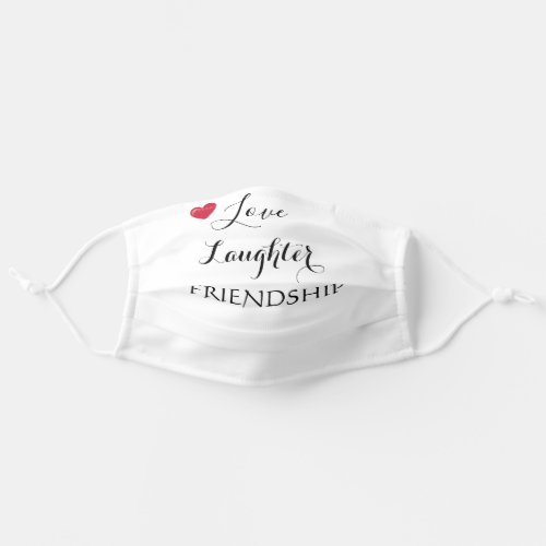 Love Laughter Friendship For her Mothers day Adult Cloth Face Mask