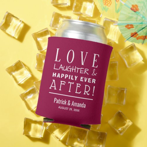 Love Laughter Happily Ever After CRANBERRY Can Cooler