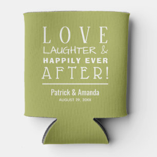 Love Laughter Happily Ever After GREEN Can Cooler
