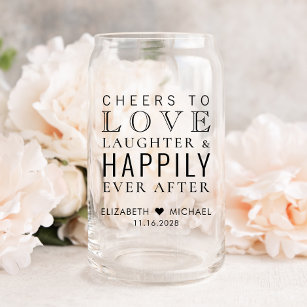 Love Laughter Happily Ever After Wedding Can Glass