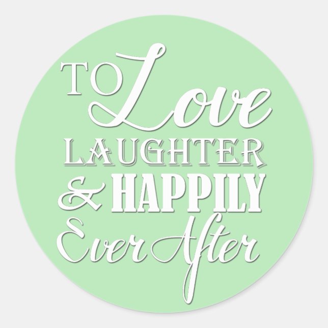 Love Laughter Happily Ever After Wedding Classic Round Sticker (Front)