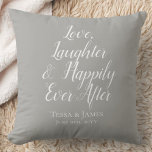 Love Laughter Happily Ever After Wedding Date Throw Pillow<br><div class="desc">A memento pillow that has beautiful & delightful words to display it along with your names & wedding date! The words are in a white font with a soft gray background - but you can change to any color you like too! The template is all set, so you don't have...</div>